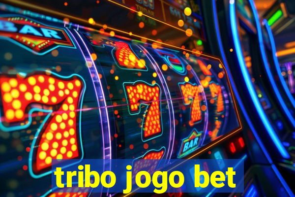 tribo jogo bet